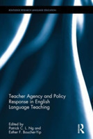 Teacher Agency and Policy Response in English Language Teaching