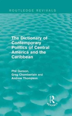 Dictionary of Contemporary Politics of Central America and the Caribbean