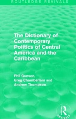 Dictionary of Contemporary Politics of Central America and the Caribbean