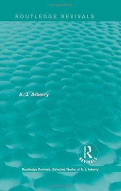 Routledge Revivals: Selected Works of A. J. Arberry