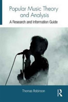 Popular Music Theory and Analysis A Research and Information Guide