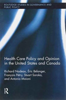 Health Care Policy and Opinion in the United States and Canada