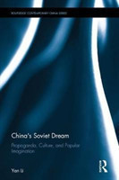 China's Soviet Dream Propaganda, Culture, and Popular Imagination