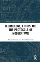 Technology, Ethics and the Protocols of Modern War