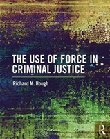 Use of Force in Criminal Justice