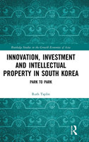 Innovation, Investment and Intellectual Property in South Korea