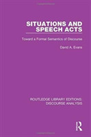 Situations and Speech Acts Toward a Formal Semantics of Discourse