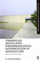 Towards an Articulated Phenomenological Interpretation of Architecture