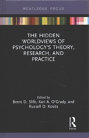 Hidden Worldviews of Psychology’s Theory, Research, and Practice