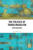 Politics of Translingualism After Englishes