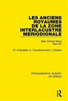 Les Anciens Royaumes de la Zone Interlacustre Meriodionale (Rwanda, Burundi, Buha)