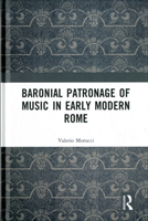 Baronial Patronage of Music in Early Modern Rome