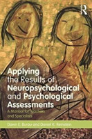 Applying the Results of Neuropsychological and Psychological Assessments