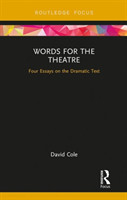 Words for the Theatre Four Essays on the Dramatic Text
