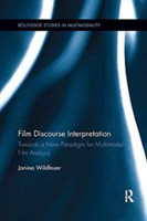 Film Discourse Interpretation Towards a New Paradigm for Multimodal Film Analysis