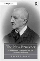 New Bruckner Compositional Development and the Dynamics of Revision