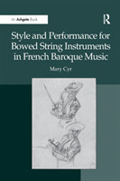 Style and Performance for Bowed String Instruments in French Baroque Music