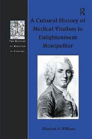 Cultural History of Medical Vitalism in Enlightenment Montpellier