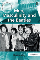 Men, Masculinity and the Beatles