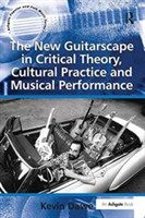 New Guitarscape in Critical Theory, Cultural Practice and Musical Performance