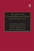 Situating the Uyghurs Between China and Central Asia