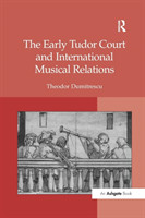 Early Tudor Court and International Musical Relations