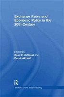 Exchange Rates and Economic Policy in the 20th Century