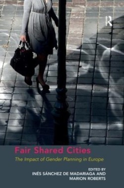 Fair Shared Cities The Impact of Gender Planning in Europe