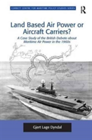 Land Based Air Power or Aircraft Carriers?