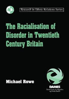 Racialisation of Disorder in Twentieth Century Britain