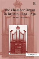 Chamber Organ in Britain, 1600–1830
