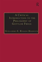 Critical Introduction to the Philosophy of Gottlob Frege