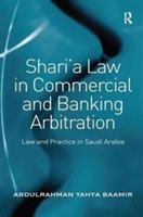 Shari’a Law in Commercial and Banking Arbitration