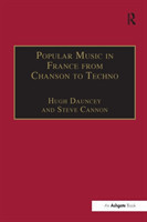 Popular Music in France from Chanson to Techno