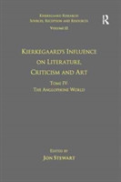 Volume 12, Tome IV: Kierkegaard's Influence on Literature, Criticism and Art