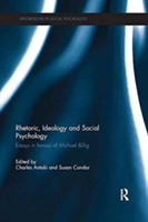 Rhetoric, Ideology and Social Psychology Essays in honour of Michael Billig