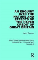 Enquiry into the Nature and Effects of the Paper Credit of Great Britain