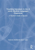 Teaching Literature in the A Level Modern Languages Classroom