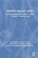 日本語NOW! NihonGO NOW! Performing Japanese Culture – Level 1 Volume 1 Activity Book
