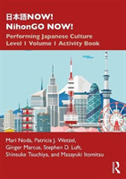 日本語NOW! NihonGO NOW! Performing Japanese Culture – Level 1 Volume 1 Activity Book