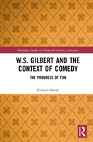 W.S. Gilbert and the Context of Comedy