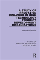 Study of Innovative Behavior in High Technology Product Development Organizations