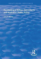 Reorienting a Nation: Consultants and Australian Public Policy