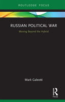 Russian Political War Moving Beyond the Hybrid