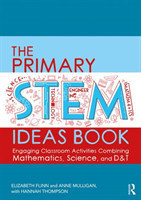 The Primary STEM Ideas Book Engaging Classroom Activities Combining Mathematics*