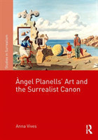 ?�ngel Planells'Art and the Surrealist Canon