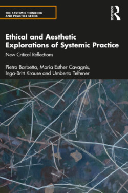 Ethical and Aesthetic Explorations of Systemic Practice