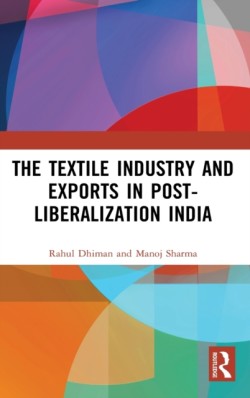 Textile Industry and Exports in Post-Liberalization India