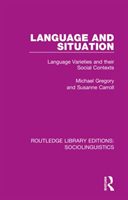 Language and Situation Language Varieties and their Social Contexts