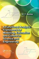 Functional Analysis Framework for Modeling, Estimation and Control in Science and Engineering